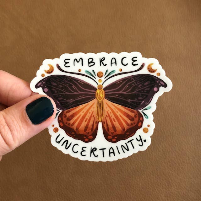 Embrace Uncertainty Sticker