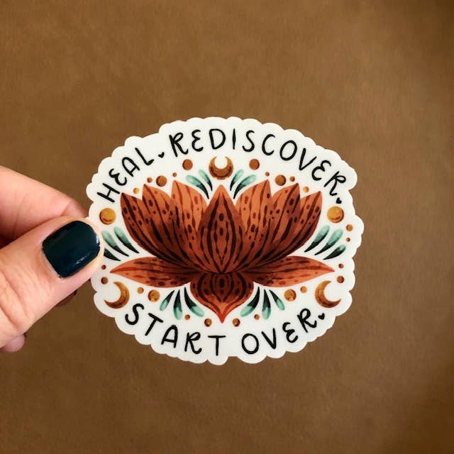 Heal. Rediscover. Start Over Sticker
