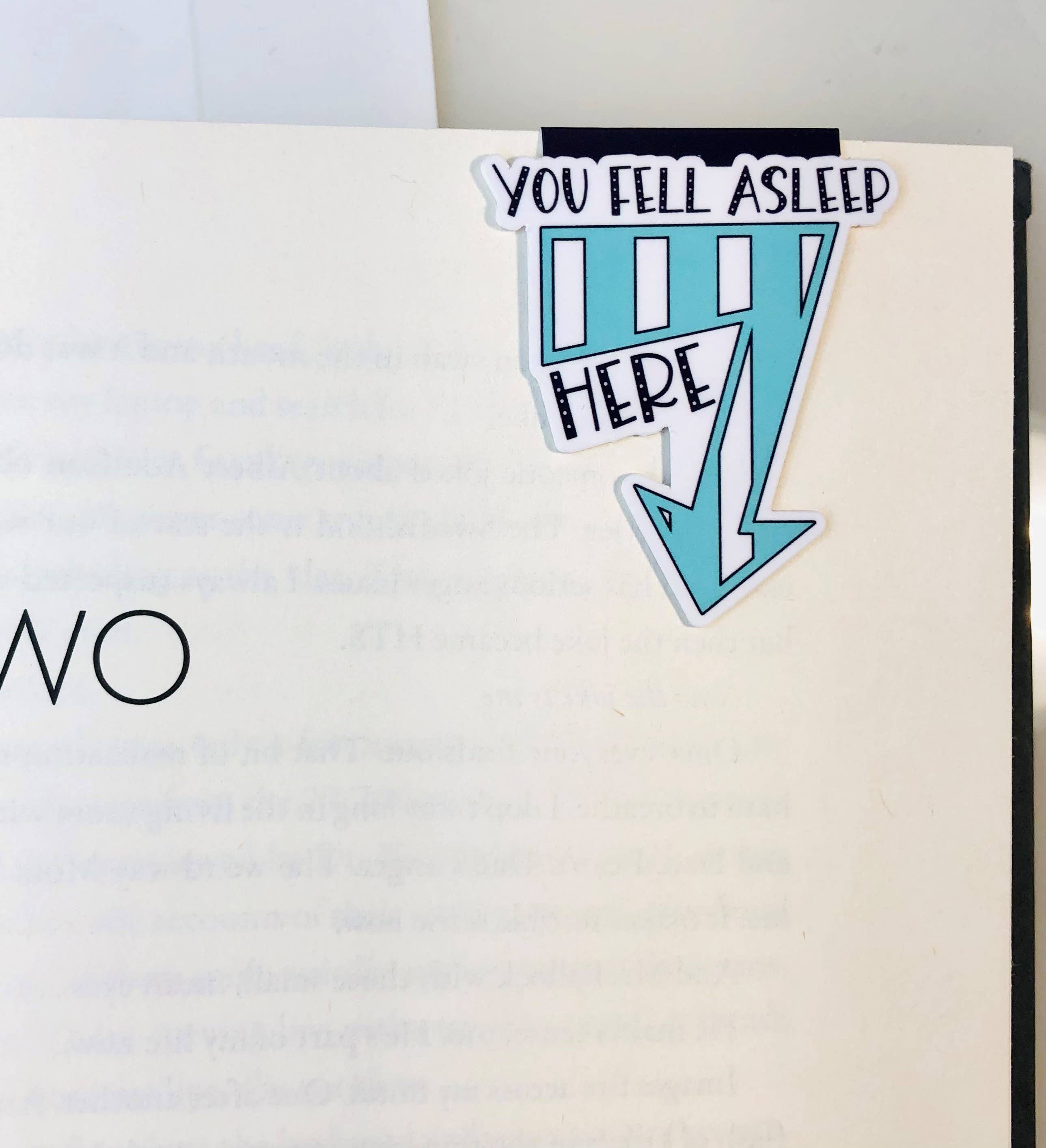 You Fell Asleep Here Magnetic Bookmark