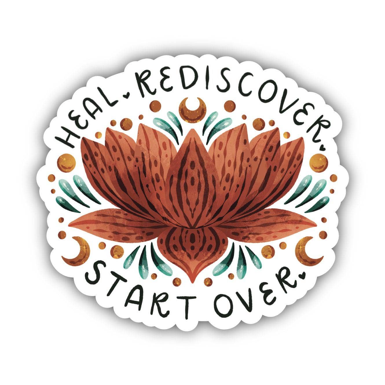 Heal. Rediscover. Start Over Sticker